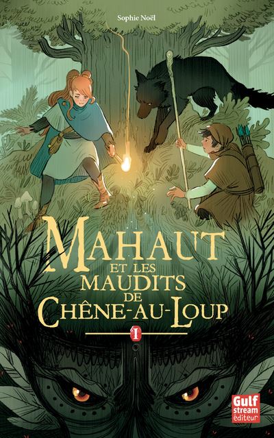 Mahaut - tome 1 Mahaut et les maudits de Chêne-au-loup - Sophie Noël - broché
