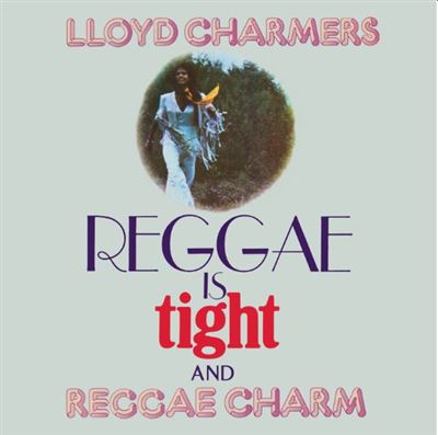 Reggae Is Tight & Reggae Charm