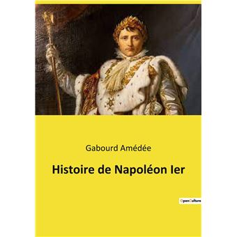 Histoire de Napoléon Ier