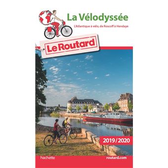 Guide du Routard La Vélodyssée L'Atlantique à vélo, de Roscoff à Hendaye 2019
