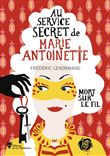 Mort sur le fil. Au service de Marie-Antoinette 9