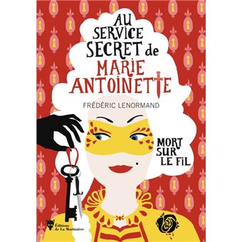 Mort sur le fil. Au service de Marie-Antoinette 9