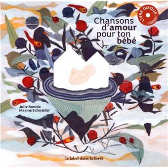 Chansons d'amour pour ton bébé | Bonnie, Julie B. (1972-....). Auteur