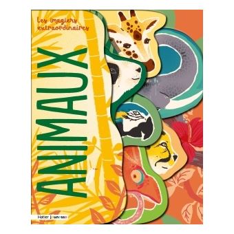 Les imagiers extraordinaires - Les animaux
