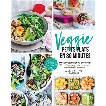 Veggie petits plats en 30 minutes