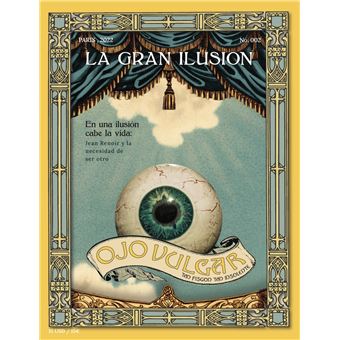 Ojo Vulgar, La gran illusion