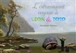 L'Extravagant voyage de Léon & Toto