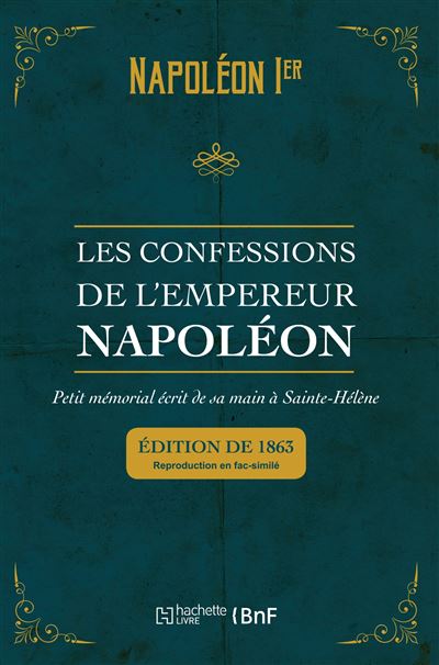 Les confessions de l'empereur napoleon : petit memorial ecri