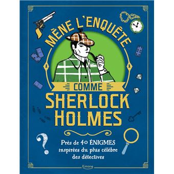 Mène l'enquête comme sherlock holmes
