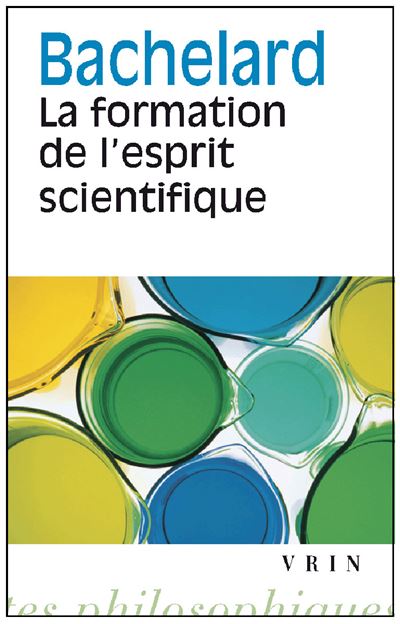 La formation de l'esprit scientifique - Gaston Bachelard - Poche