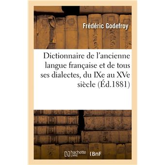 Dictionnaire de l'ancienne langue française et de tous ses dialectes, du IXe au XVe siècle