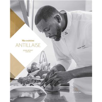 Ma Cuisine Antillaise Relie Jean Rony Leriche Achat Livre Fnac