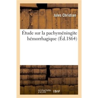 Étude sur la pachyméningite hémorrhagique