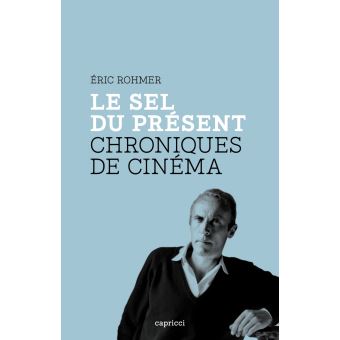 Le Sel du présent - Chroniques de cinéma
