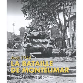 Août 1944, la bataille de Montélimar