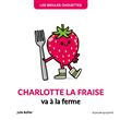 Les bidules chouettes - charlotte la fraise va à la ferme