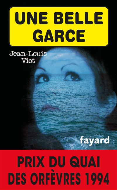 Une belle garce Prix du quai des orfèvres 1994 - Jean-Louis Viot - Fayard - Poche - Livre