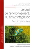 Le droit de l'environnement : 30 ans d'intégration