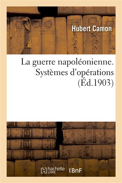 La guerre napoleonienne. systemes d'operations