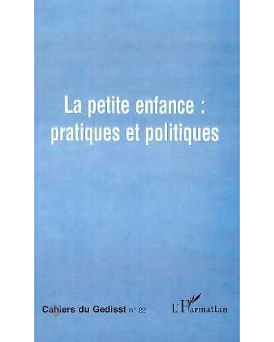 La petite enfance pratiques et politiques