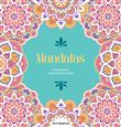 Coloriages pour me détendre : Mandalas
