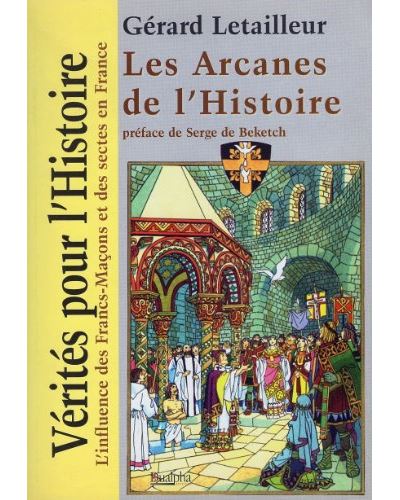 Les arcanes de l'histoire - Gérard Letailleur - broché