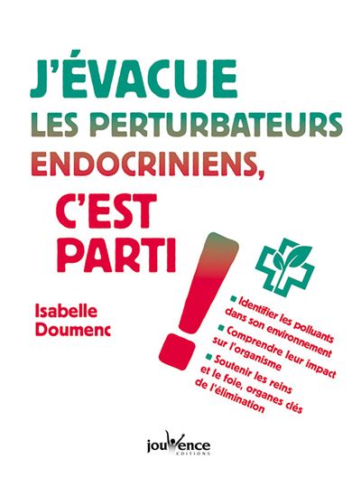 J'évacue les perturbateurs endocriniens, c'est parti ! - Isabelle Doumenc - broché