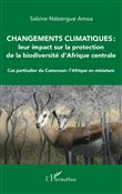 Changements climatiques : leur impact sur la protection de la biodiversité d'Afrique centrale