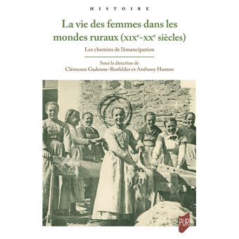 La vie des femmes dans les mondes ruraux (XIX-XXe siècles)