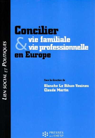 Concilier et vie familiale et vie professionnelle en Europe - Blanche Le Bihan-Youinou - broché