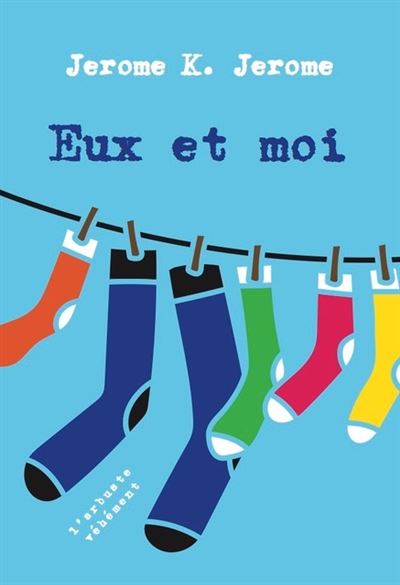 Eux et moi - Jerome K. Jerome - broché