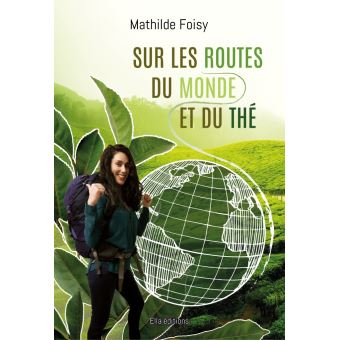 Sur les Routes du Monde et du thé