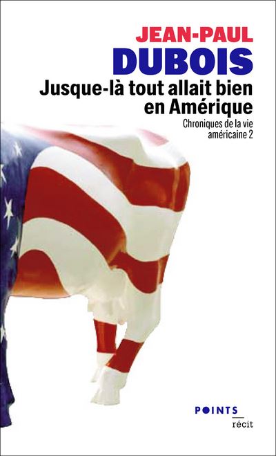 Jusque-là tout allait bien en Amérique. Chroniques de la vie américaine 2