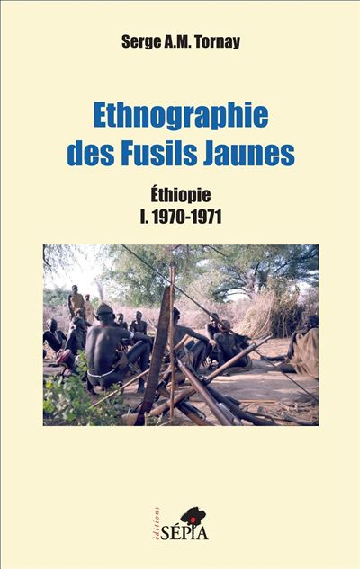 Ethnographie des Fusils Jaunes - Serge A.M. Tornay - broché