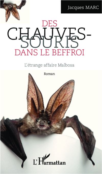 Des chauves-souris dans le beffroi, l'étrange affaire Malbosa