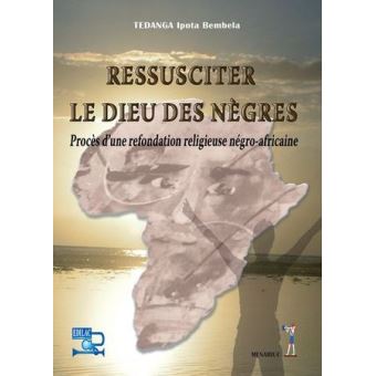 Ressusciter le dieu des nègres