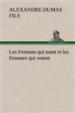 Les Femmes qui tuent et les Femmes qui votent