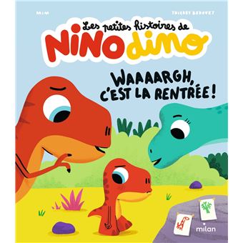 Les petites histoires de Nino Dino - Waaaargh, c'est la rentrée !