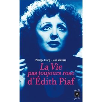 La vie pas toujours rose d'Edith Piaf