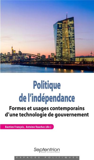 Politique de l'indépendance - Bastien François - broché