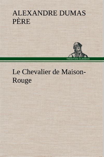 Le Chevalier de Maison-Rouge - Alexandre Dumas père - broché