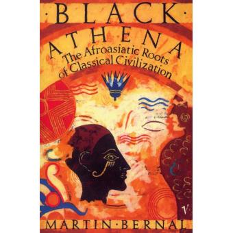 Black Athena The Afroasiatic Roots Of Classical Civilization Volume One ...