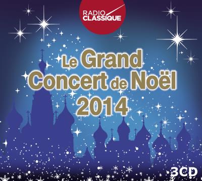 Le grand concert de Noël 2014 de Radio Classique - Digipack 3 CD