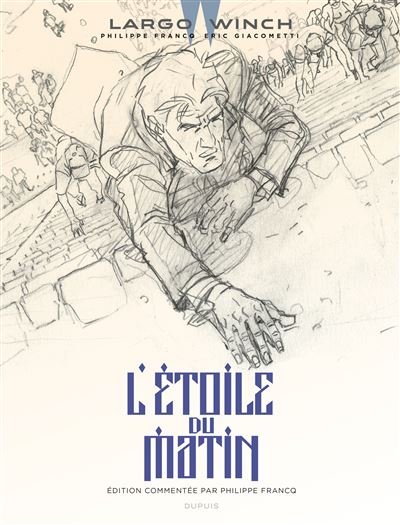 Largo Winch - L'étoile du matin (Édition commentée) - Eric Giacometti - cartonné