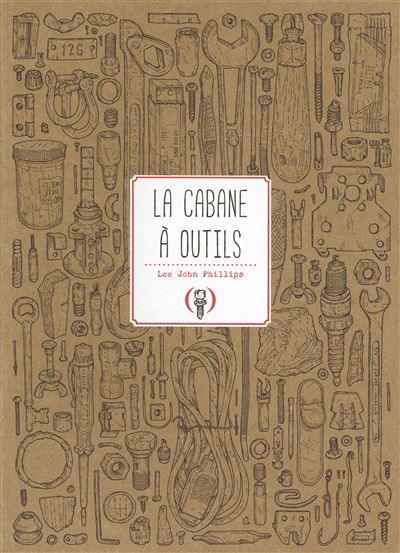 La cabane à outils - Lee John Phillips - cartonné