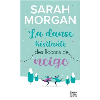 La Danse Hesitante Des Flocons De Neige Poche Sarah Morgan Livre Tous Les Livres A La Fnac