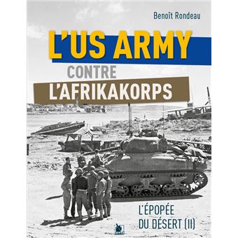 L’US Army face à l’Afrikakorps de Rommel