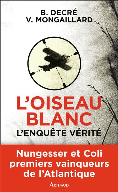 L'Oiseau blanc, l'enquête vérité - Vincent Mongaillard - broché