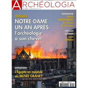 Archéologia n° 590 - L'Archéologie au chevet de Notre Dame de Paris  - sept 2020