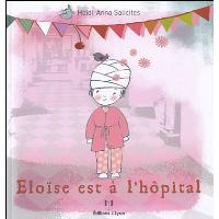 Eloïse est à l'hôpital
